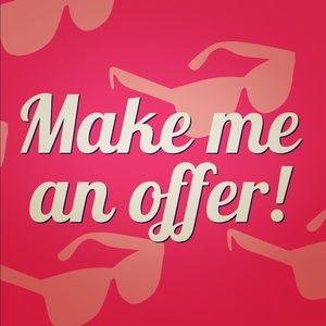 Make me an offer!! Can’t hurt to ask.